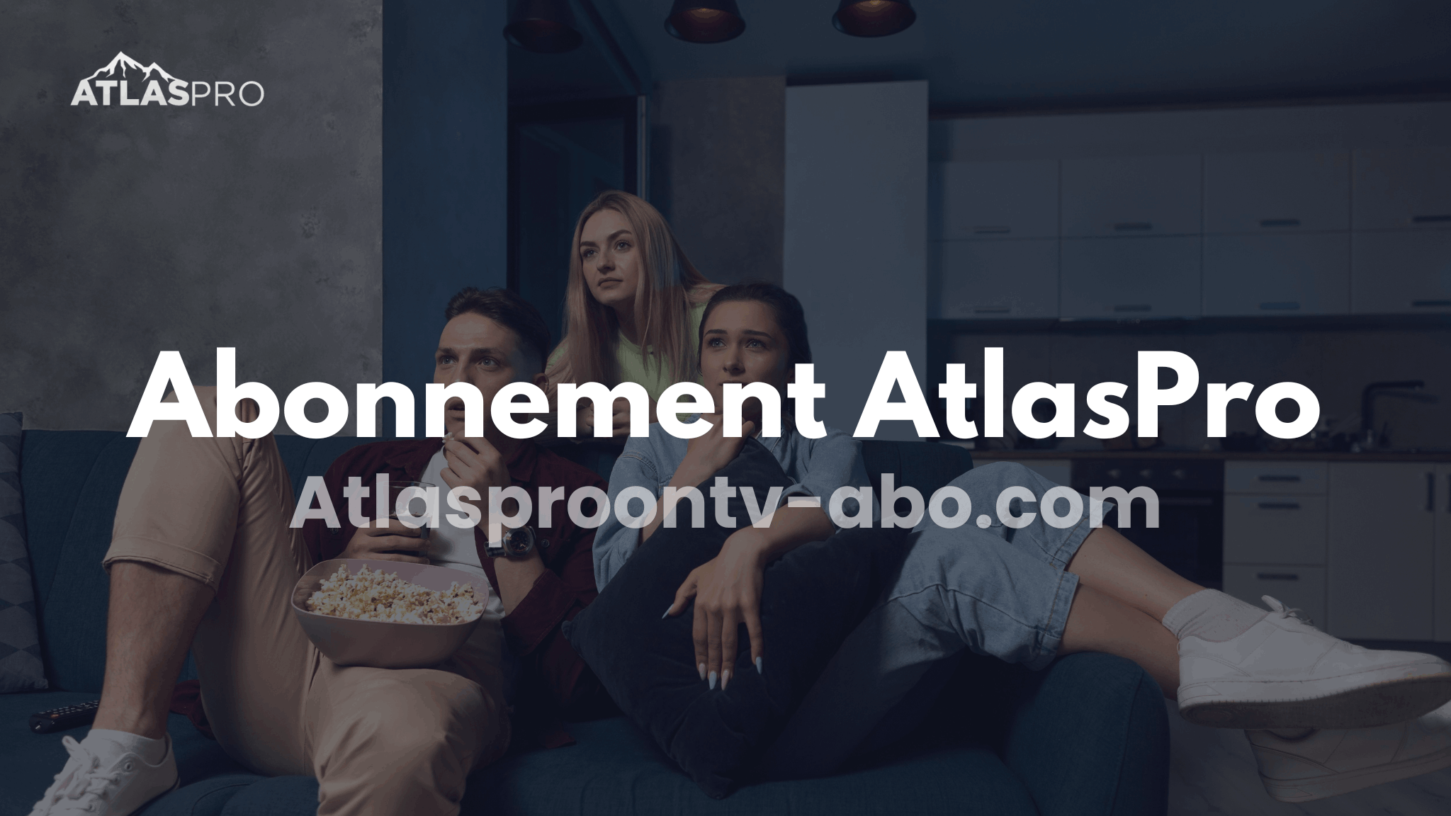 Abonnement Atlas Pro – Offres Officielles, Prix et Applications Compatibles
