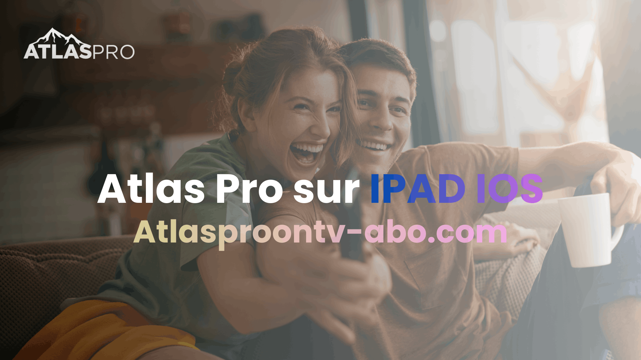 Atlas Pro sur iPad : le guide complet pour regarder la TV, films et sport en IPTV