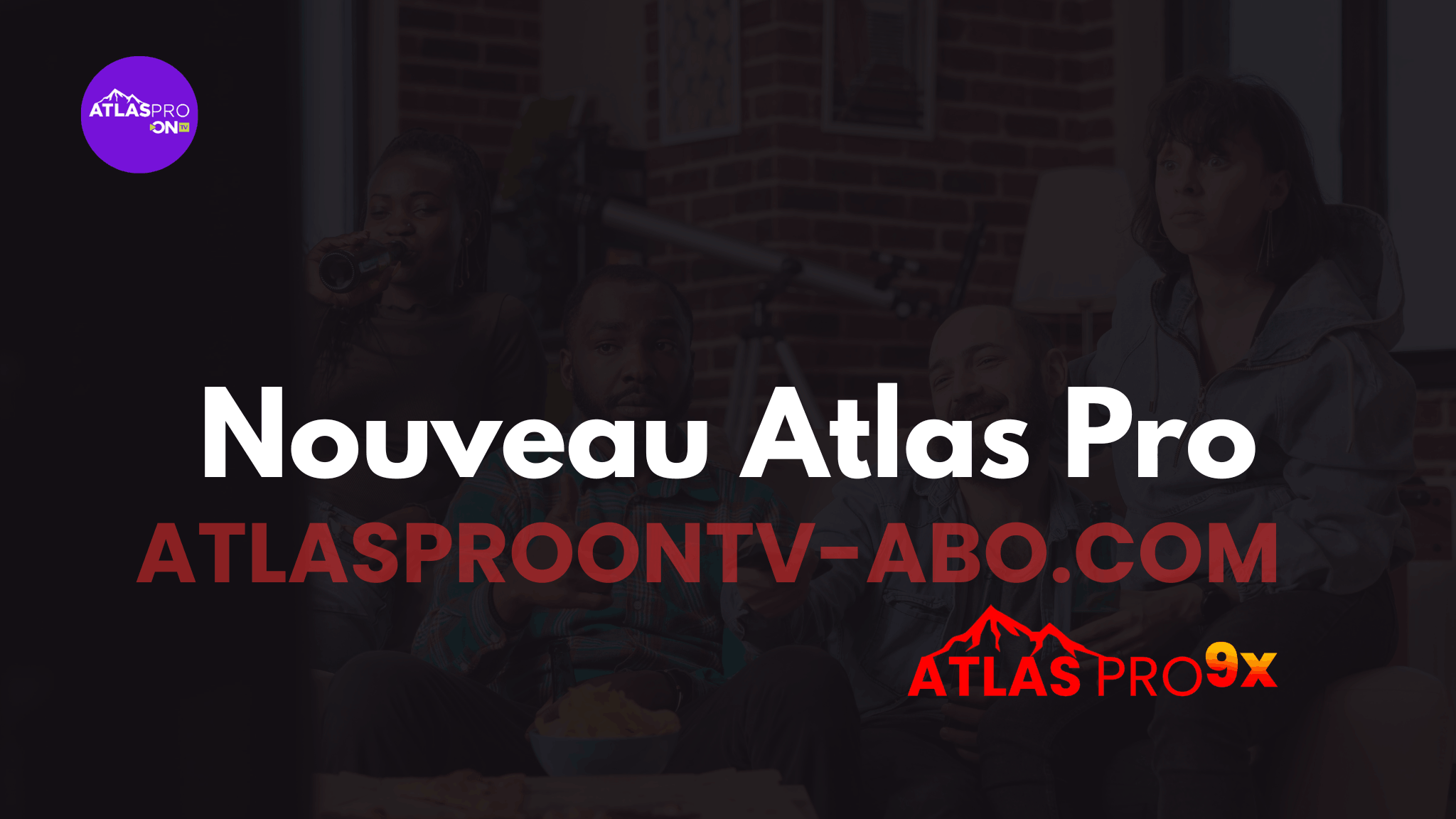 Atlas Pro ONTV Dernière Version : Guide Complet sur Atlas Pro 9X en France